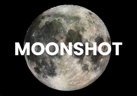 Moonshot .